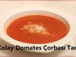 Kolay Domates Çorbası Tarifi