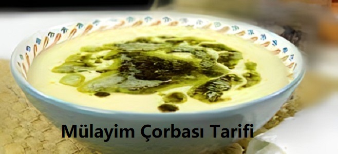Mülayim Çorbası Tarifi